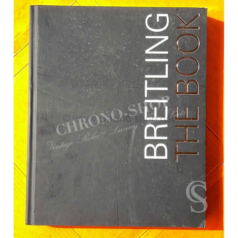 Breitling - the Book, Hardcover French Edition, 2009. 336 Pages Navitimer,Chronomat,MontBrillant,Aerospace watches